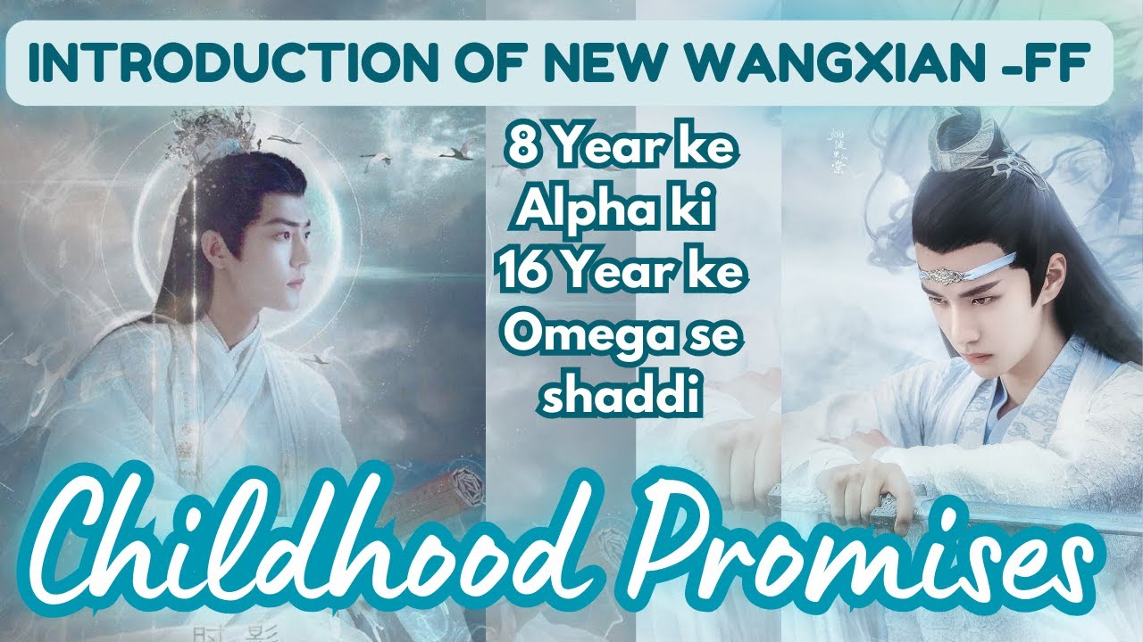 CHILDHOOD PROMISES/PART-1/WANGXIAN FANFICTION/ WANGXIAN-FF EXPLAIN IN HINDI #wangxianfanfiction