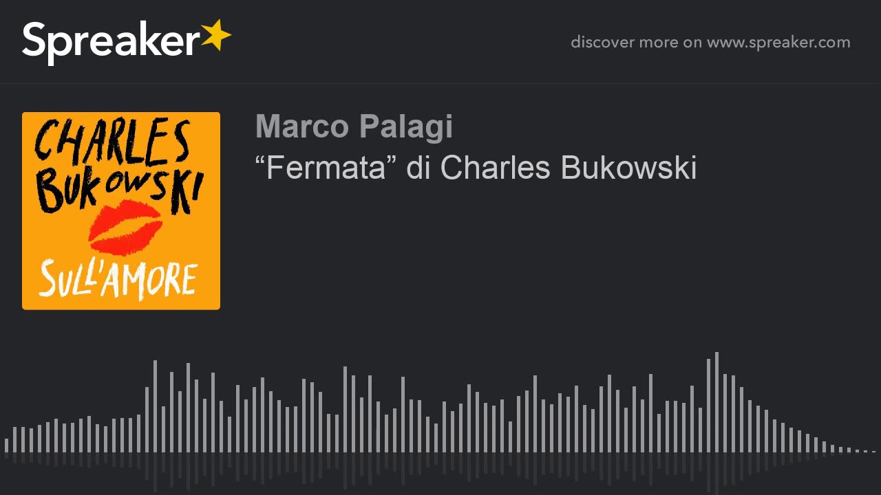 “Fermata” di Charles Bukowski