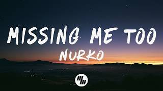Nurko - Missing Me Too (Lyrics)