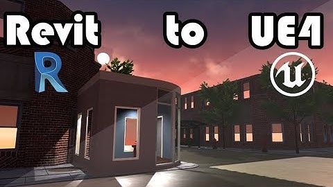 Revit & unreal engine 4: How to export Revit model to UE4