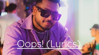 Oops(lyrics)- King ft. Zahrah Khan