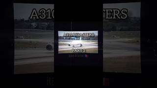 A310 Disasters