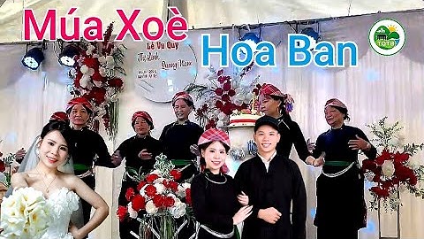 Múa Xoè Hoa Ban Tuyệt Đẹp | CLB Bản Sắc Dân Tộc Tày Võ Lao | Mừng Hạnh Phúc Thùy Linh & Quang Nam