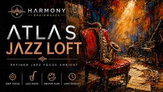 Atlas Jazz Loft | Jazz Music for Focus, Writing, Reading, Study & Creative Work
