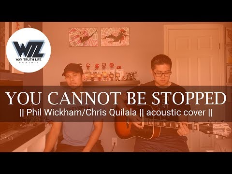 You Cannot Be Stopped by Phil Wickham & Chris Quilala || acoustic cover ||