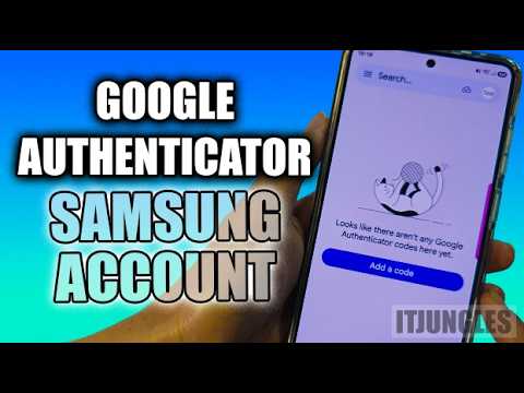 How to Use Google Authenticator for Samsung Account 2-Step Verification