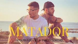 Phobia Isaac Ft Fouzi Torino - Matador