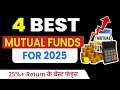 Top 4 Mutual Funds with 25%+ Returns | Best Funds for Long-Term Investment