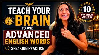 Teach Your Brain To Use Advanced English| Advanced Speaking Practice