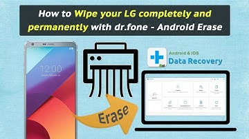 How to Wipe your LG completely and permanently with dr.fone - Android Erase