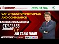 5th Class of CAF-02 Taxation Principles and Compliance | Sir Tariq Tunio | STT Solutions