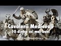 Cavalerii Medievali * 10 Dintre Cei Mai Buni