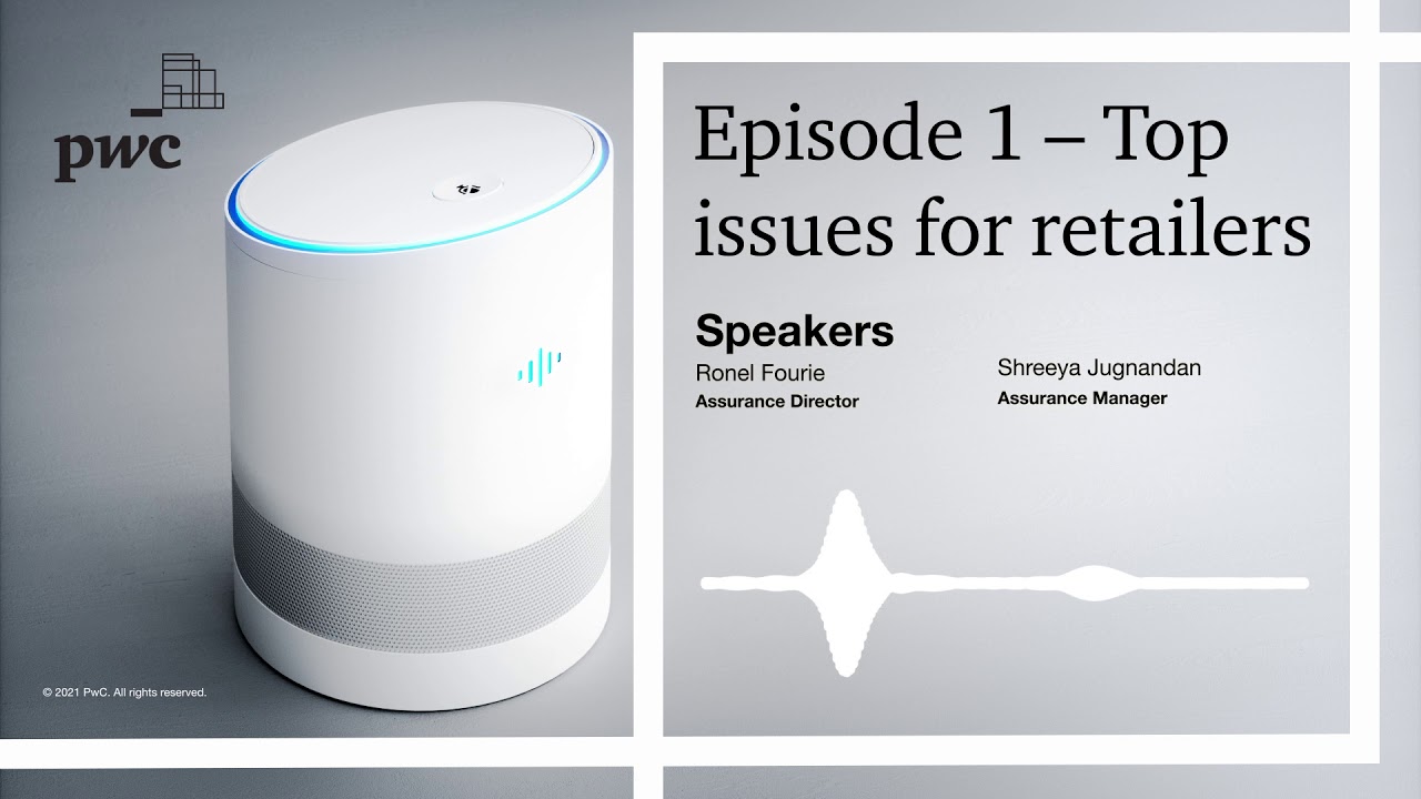 Ep1: Top issues for retailers (PwC Podcast)