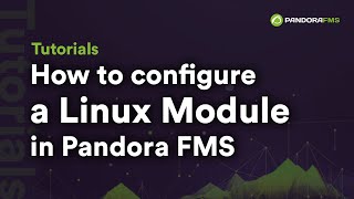 How to configure a Linux Module in Pandora FMS