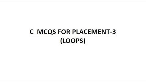 c mcqs in loop topics for placement