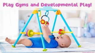 The benefits of baby play gyms and healthy brain development|0-6 months
