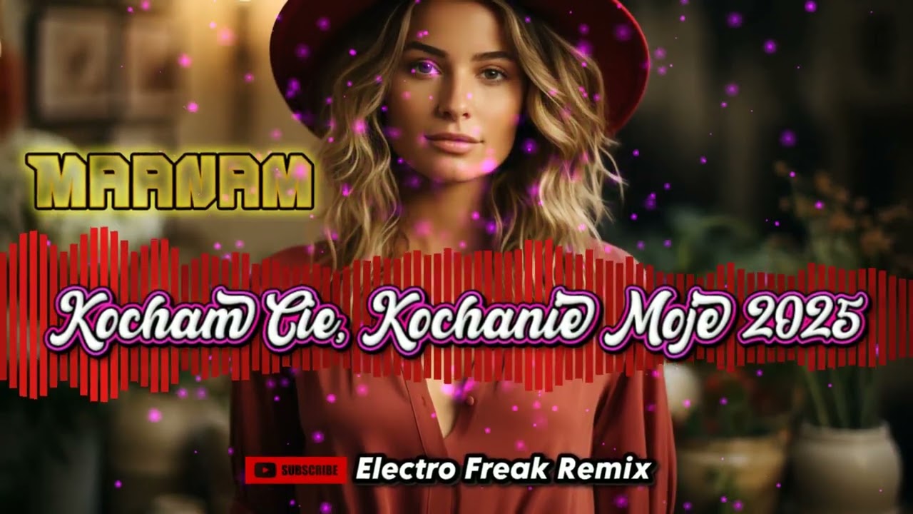 Maanam - Kocham Cię, Kochanie Moje 2025 (Electro Freak Remix)