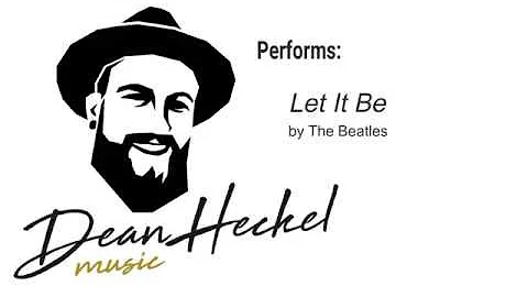 Dean Heckel covering "Let It Be" by The Beatles
