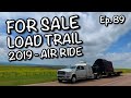 Ep. 89 : FOR SALE 2019 LOAD TRAIL AIR RIDE HOTSHOT TRAILER : Hotshot Trucking