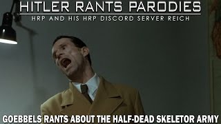 Goebbels Rants About The Half-Dead Skeletor Army