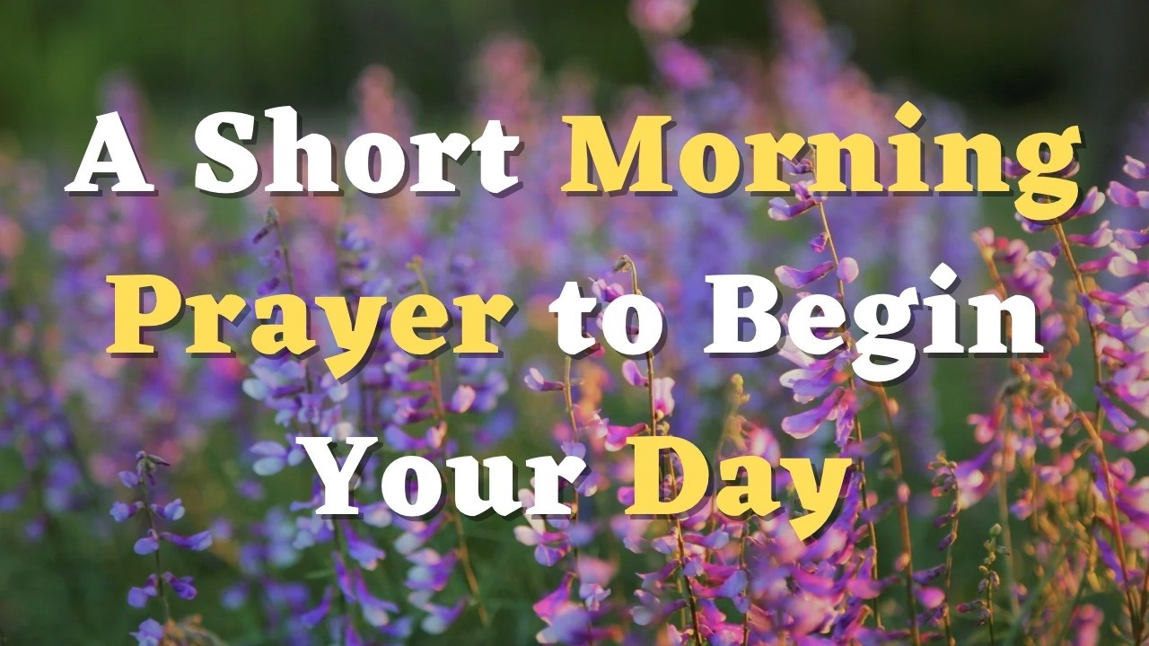 A Short Morning Prayer for God’s Guidance and Protection - YouTube