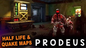 HALF LIFE & QUAKE MAPS IN PRODEUS! | Let