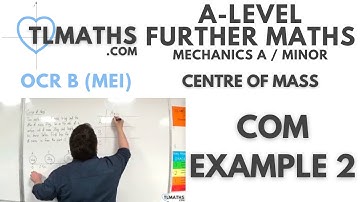 OCR MEI Mechanics Minor G: Centre of Mass: 03 CoM Example 2