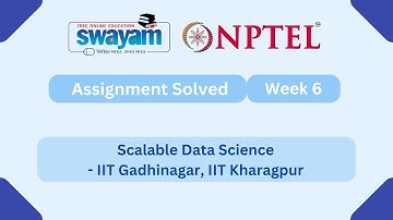 Scalable Data Science Week 6 | NPTEL ANSWERS | My Swayam #nptel #nptel2025 #myswayam