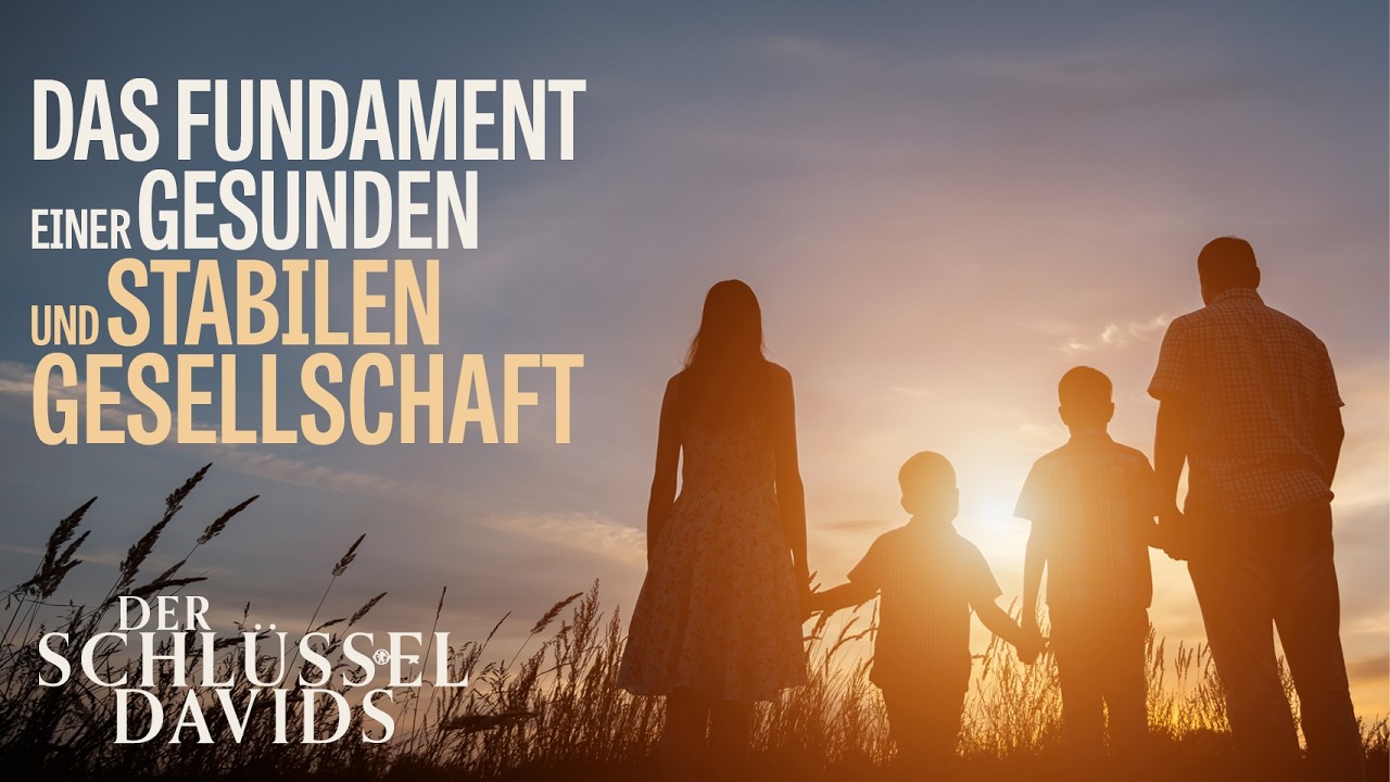 Das Fundament einer gesunden, stabilen Gesellschaft