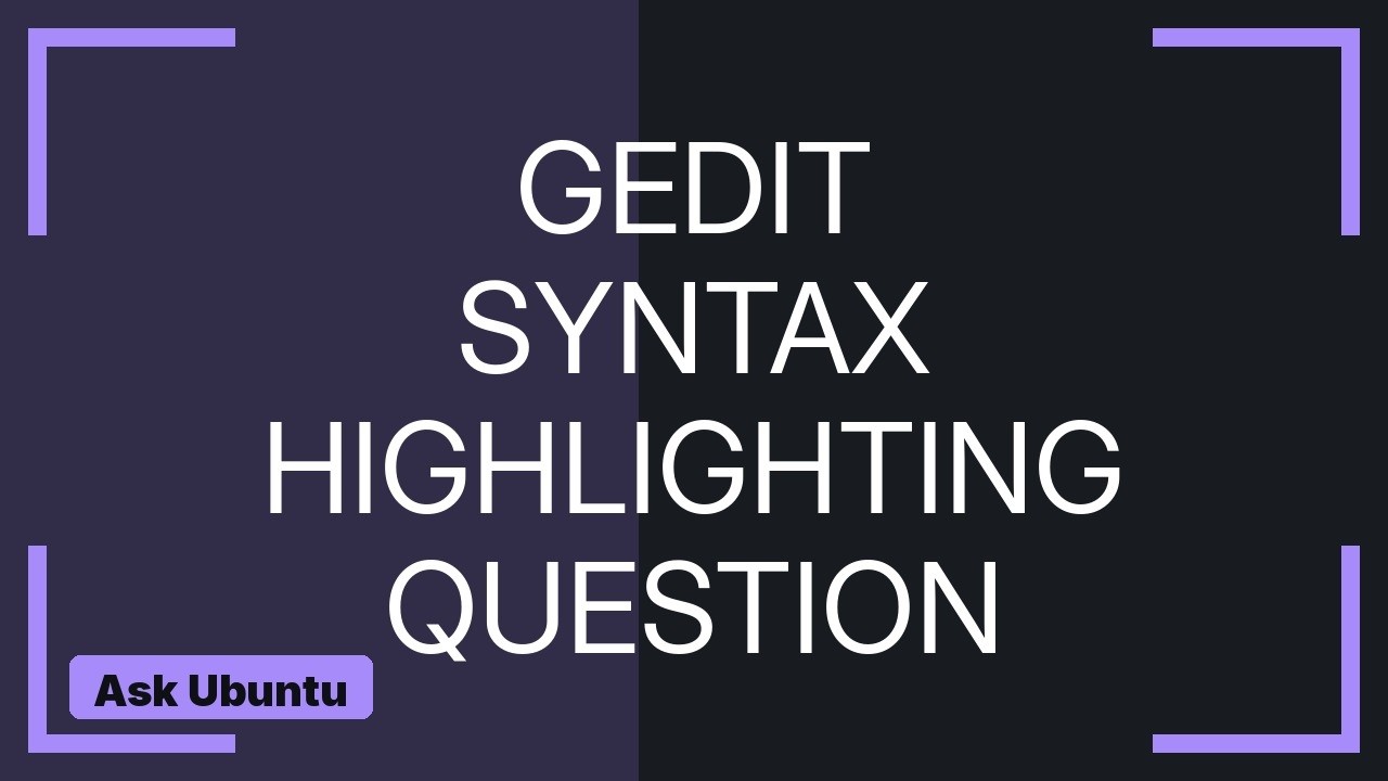 Ubuntu: How do I add a syntax highlighter format to Gedit? (2 Solutions ...