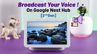 Google Nest Hub 2nd Gen: Setup Broadcast and Intercom feature! [How To]