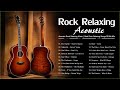 Acoustic Rock Relaxing Music | Best Rock Relaxing Songs Of 80s 90s