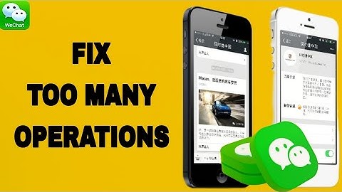 How To Fix And Solve WeChat App Too Many Operations | Final Solution