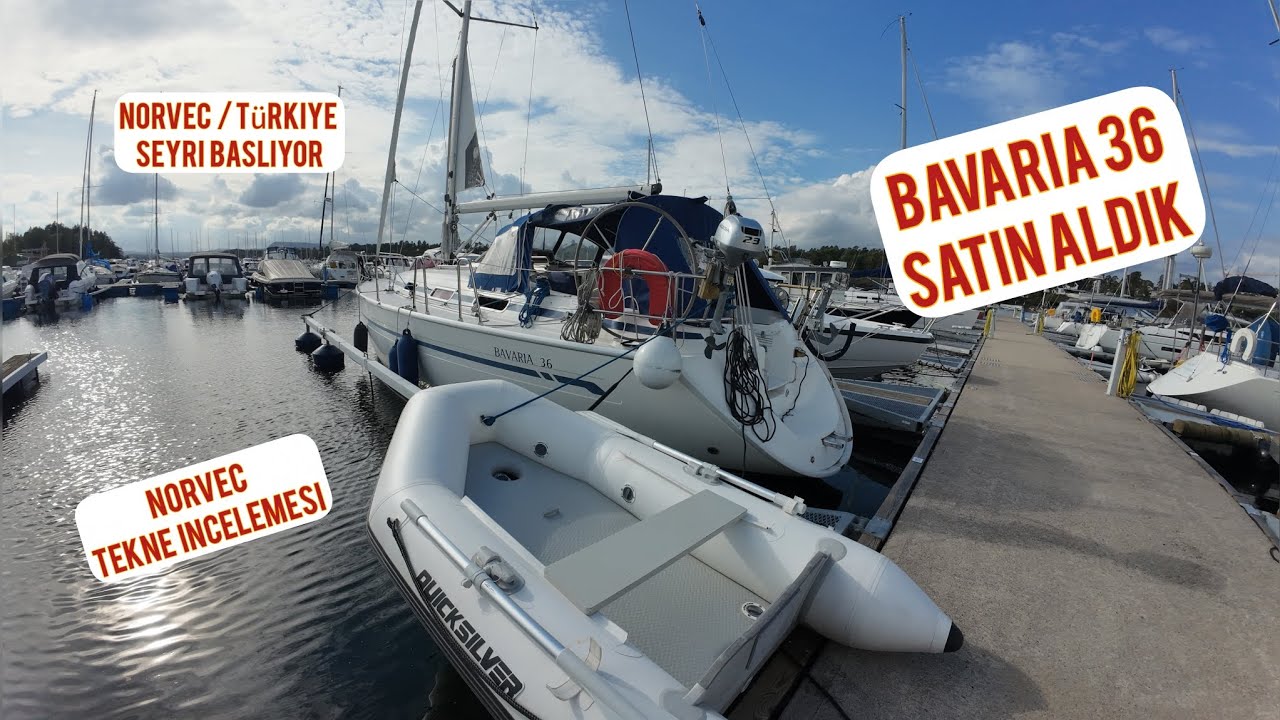 NORVEÇ TEN BAVARİA 36 YELKENLİ TEKNE SATIN ALDIK 
