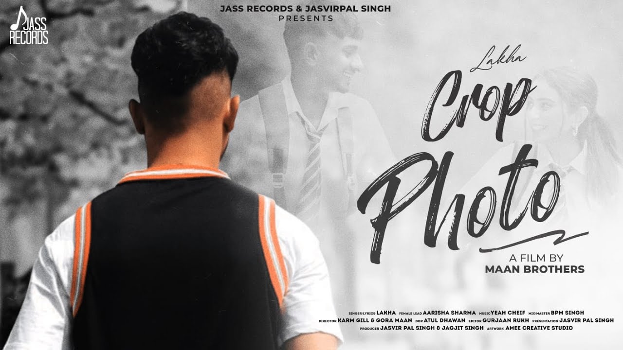 Crop Photo Official Video Lakha  Yeah Cheif  Punjabi Songs 2022  Jass Records