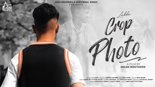 Crop Photo Lakha | Yeah Cheif | Punjabi Songs 2022 | Jass Records