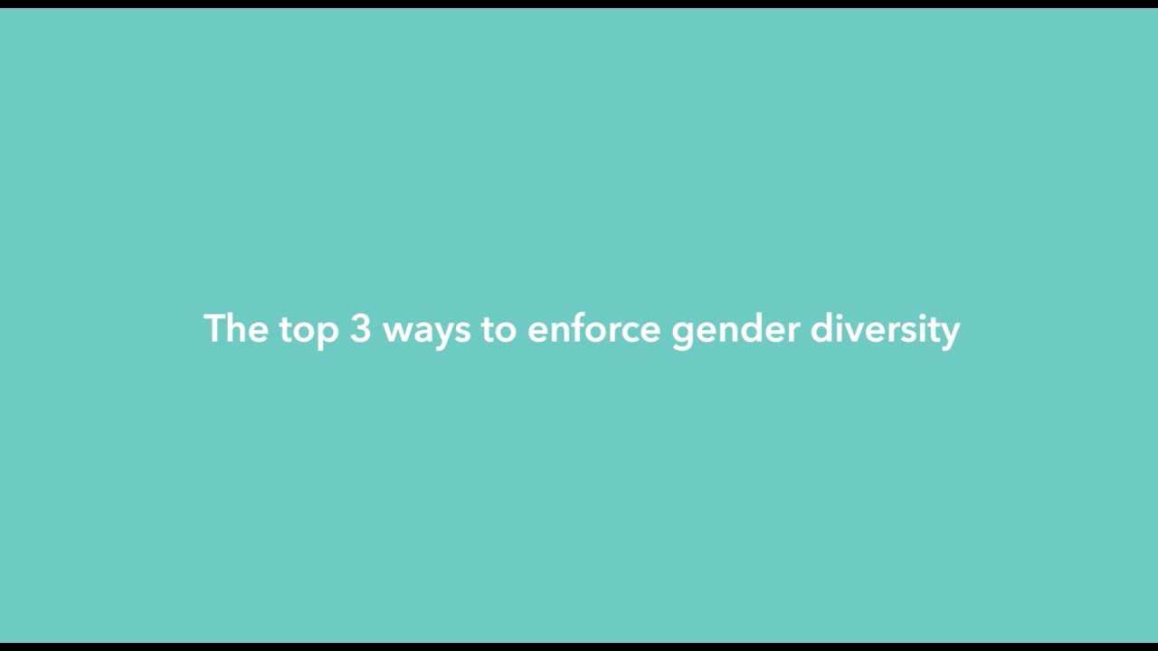 How to enforce gender diversity in the workplace