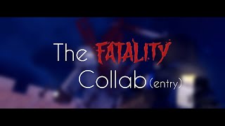 The Fatality Collab [entry]