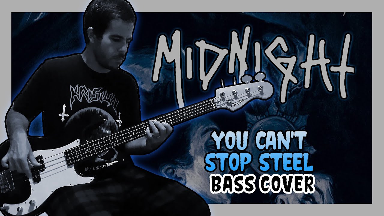 Midnight - You Can't Stop Steel (BASS COVER)