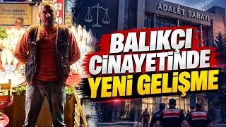 Balıkçı Cinayetinde Yeni Gelişme