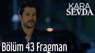 Kara Sevda 43. Bölüm Fragman