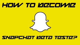 How to become Snapchat beta tester! (Android)