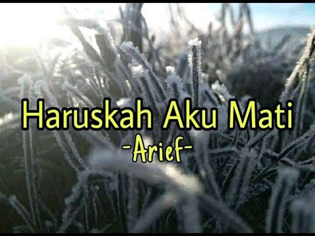 Arief - Haruskah Aku Mati (lirik lagu) 2021 class=