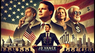 The Billionaire Backers of J.D. Vance: Unveiling the Power Players Behind the Politics