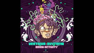 Vertikka &amp; Oxytocin  - Brain Activity @TrancentralTV @ProfoundRecords_official OUT NOW