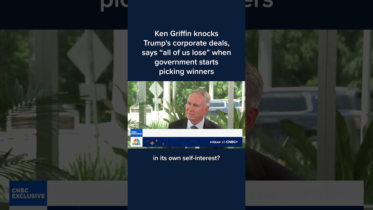 Ken Griffin knocks Trump's corporate deals: 'All of us lose' when government starts picking winners