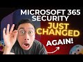 Game Changing Microsoft 365 Security Updates Game Changing Microsoft 365 Security Updates
