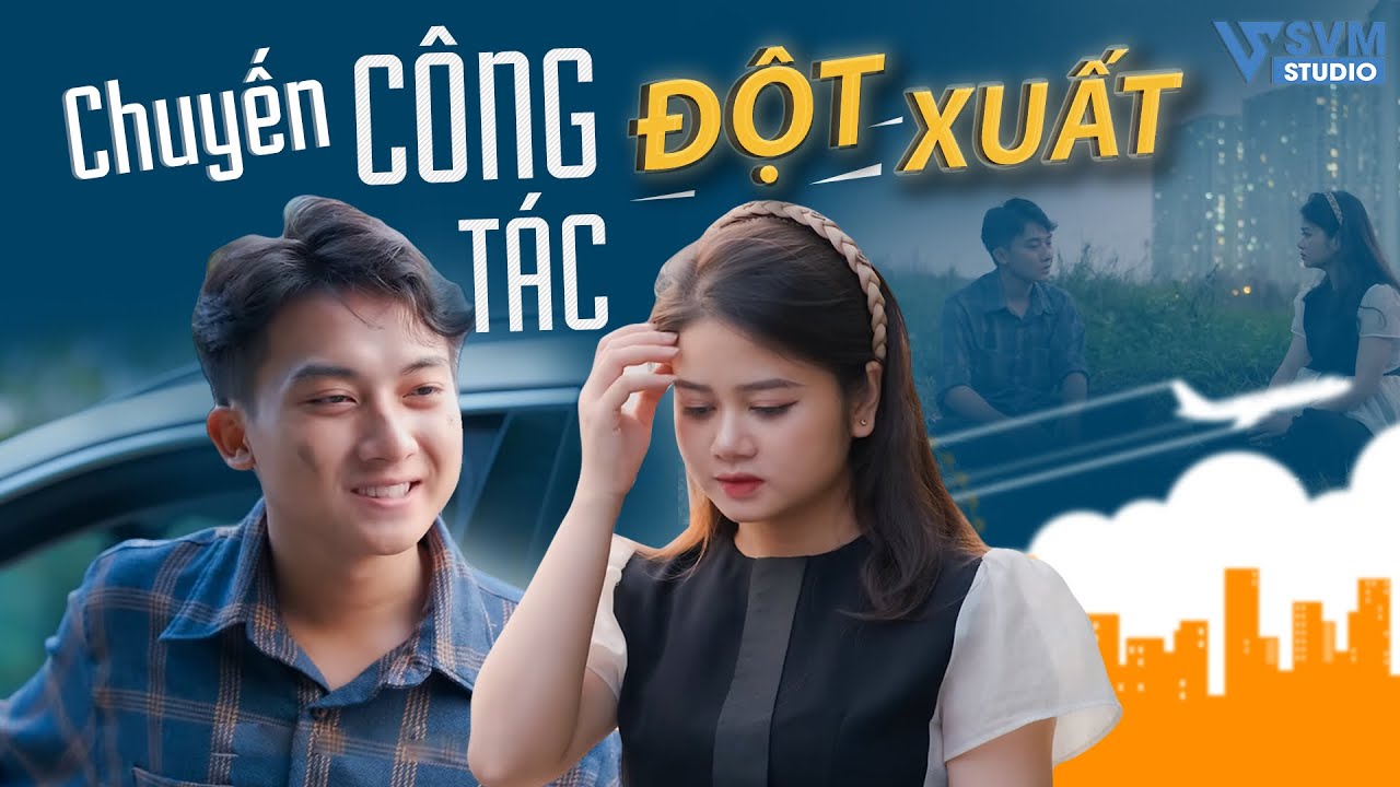 Chuyến Công Tác Đột Xuất | Phim Tổng Tài Chủ Tịch Hay Nhất SVM Studio