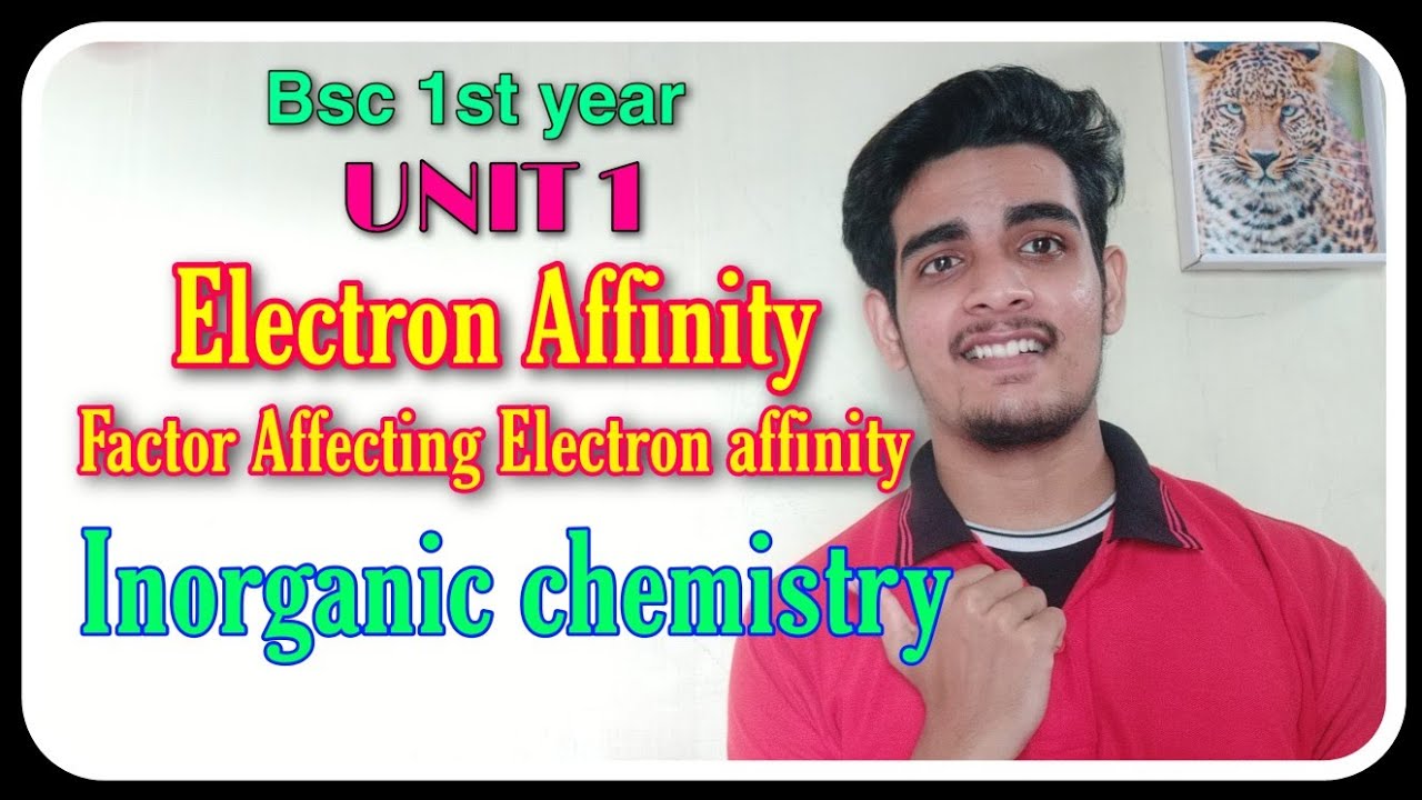 Electron Affinity Factor on which electron affinity depends Bsc 1st