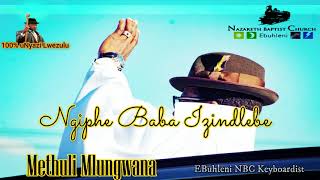 Shembe  Methuli Mlungwana  Ngiphe Baba